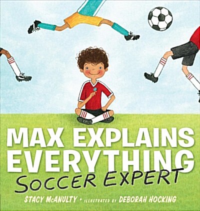 Max Explains Everything: Soccer Expert (Hardcover)