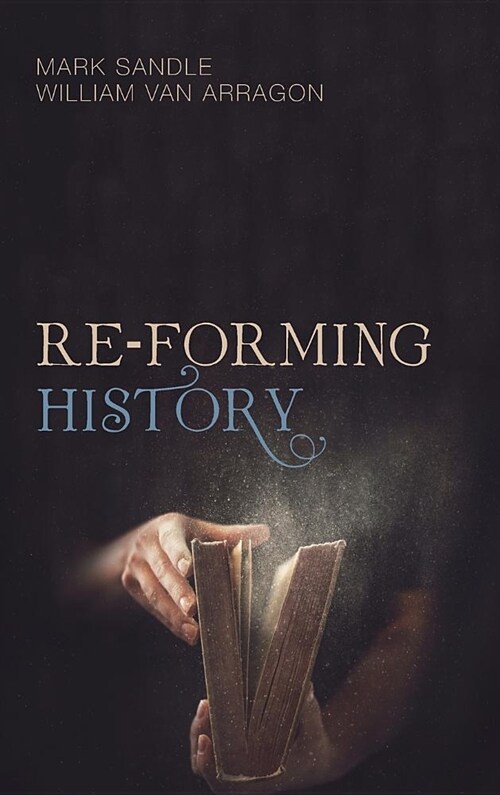 Re-forming History (Hardcover)