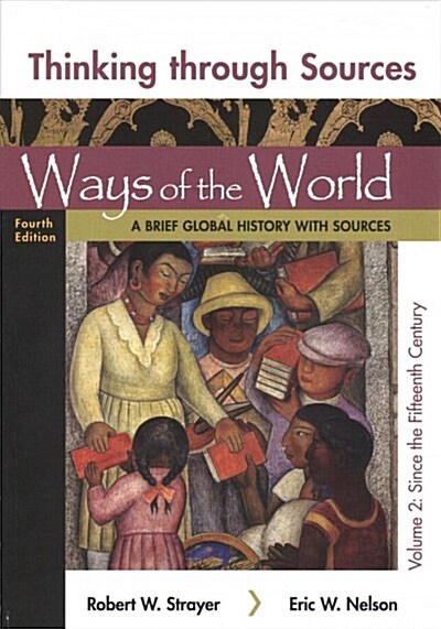 Thinking Through Sources for Ways of the World, Volume 2: A Brief Global History (Paperback, 4)