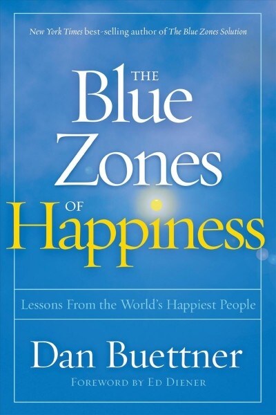 The Blue Zones of Happiness: Lessons from the Worlds Happiest People (Paperback)