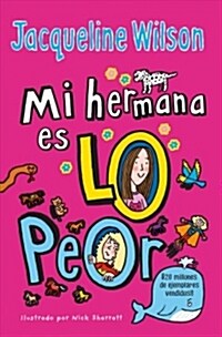 Mi Hermana Es Lo Peor / The Worst Thing about My Sister (Paperback)