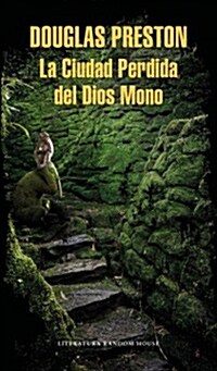 La Ciudad Perdida del Dios Mono / The Lost City of the Monkey God: A True Story (Paperback)