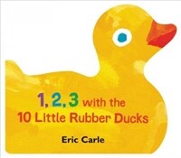 1, 2, 3 with the 10  little rubber ducks : a spring counting book