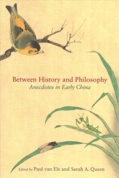 Between History and Philosophy: Anecdotes in Early China (Paperback)