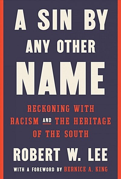 A Sin by Any Other Name: Reckoning with Racism and the Heritage of the South (Hardcover)