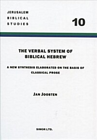 The Verbal System of Biblical Hebrew: A New Synthesis Elaborated on the Basis of Classical Prose (Hardcover)