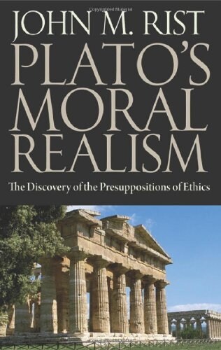 Platos Moral Realism: The Discovery of the Presuppositions of Ethics (Paperback)