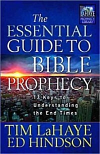The Essential Guide to Bible Prophecy: 13 Keys to Understanding the End Times (Paperback)