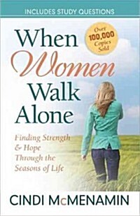 When Women Walk Alone: Finding Strength and Hope Through the Seasons of Life (Paperback)