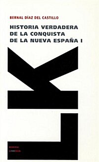 Historia verdadera de la conquista de la Nueva Espa?: Tomo I (Paperback)