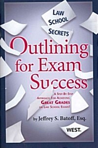 Law School Secrets: Outlining for Exam Success (Paperback)