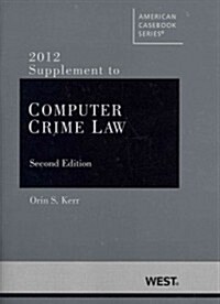 Computer Crime Law 2012 (Paperback, 2nd, Supplement)