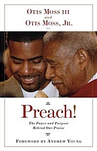 Preach!: The Power and Purpose Behind Our Praise (Paperback)