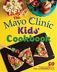 The Mayo Clinic Kids Cookbook: 50 Favorite Recipes for Fun and Healthy Eating (Spiral)