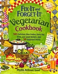 Fix-It and Forget-It Vegetarian Cookbook: 565 Delicious Slow-Cooker, Stove-Top, Oven, and Salad Recipes, Plus 50 Suggested Menus (Paperback)