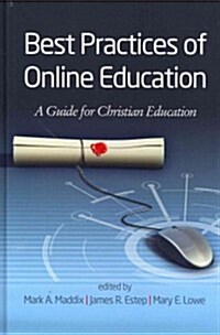 Best Practices for Online Education: A Guide for Christian Higher Education (Hc) (Hardcover, New)