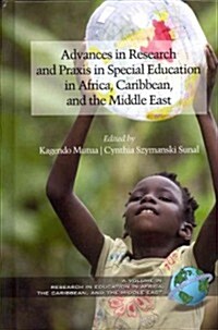 Advances in Research and Praxis in Special Education in Africa, Caribbean, and the Middle East (Hc) (Hardcover, New)