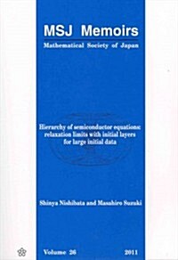 Hierarchy of Semiconductor Equations: Relaxation Limits with Initial Layers for Large Initial Data (Paperback)