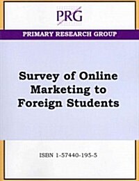 Survey of Online Marketing to Foreign Students (Paperback)