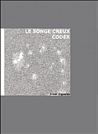 Le Songe Creux-Codex (Hardcover)