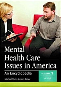 Mental Health Care Issues in America: An Encyclopedia [2 Volumes] (Hardcover)