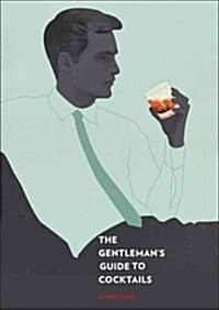 The Gentlemans Guide to Cocktails (Hardcover)