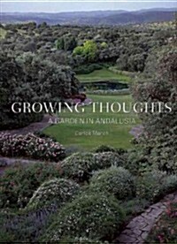 Growing Thoughts : A Garden in Andalusia (Hardcover)