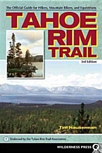 Tahoe Rim Trail: The Official Guide for Hikers, Mountain Bikers, and Equestrians (Paperback, 3)