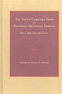 The South Carolina Diary of Reverend Archibald Simpson (Hardcover)