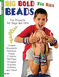 Big Bold Beads for Kids: Fun Projects for Boys and Girls (Paperback)