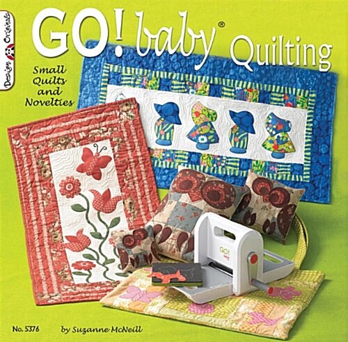 Go! Baby Quilting: Small Quilts and Novelties (Paperback)