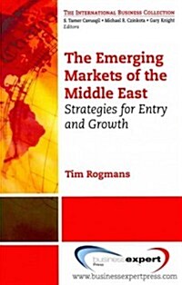 The Emerging Markets of the Middle East: Strategies for Entry and Growth (Paperback, UK)