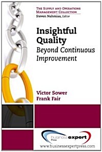 Insightful Quality: Beyond Continuous Improvement (Paperback, UK)