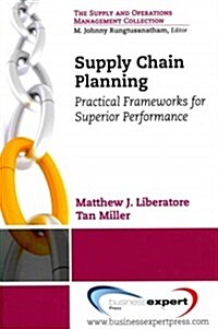 Supply Chain Planning: Practical Frameworks for Superior Performance (Paperback, UK)