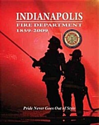 Indianapolis Fire Department 1859-2009 (Hardcover)