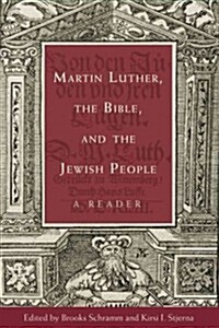 Martin Luther, the Bible, and the Jewish People: A Reader (Paperback)