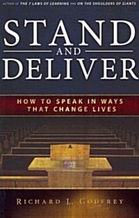 Stand and Deliver: How to Speak in Ways That Change Lives (Paperback)