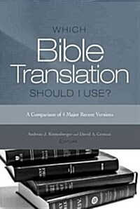 Which Bible Translation Should I Use?: A Comparison of 4 Major Recent Versions (Paperback)