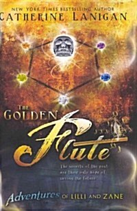 The Golden Flute: Adventures of Lilli and Zane (Hardcover)