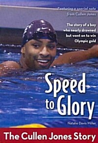 Speed to Glory: The Cullen Jones Story (Paperback)