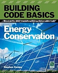 Building Code Basics: Energy: Based on the International Energy Code (Paperback)
