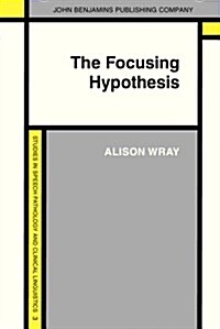 The Focusing Hypothesis (Hardcover)