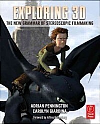 Exploring 3D : The New Grammar of Stereoscopic Filmmaking (Paperback)
