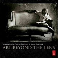 Art Beyond the Lens : Working with Digital Textures (Paperback)