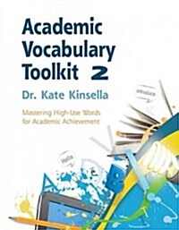 Academic Vocabulary Toolkit 2: Student Text: Mastering High-Use Words for Academic Achievement (Paperback)