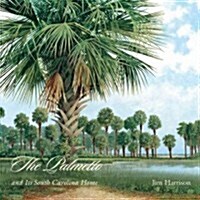 The Palmetto and Its South Carolina Home (Hardcover, New)