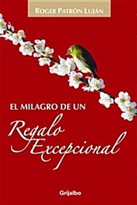 El milagro de un regalo excepcional / The Miracle of An Exceptional Gift (Paperback)