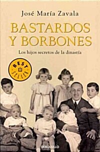 Bastardos y Borbones / Bastards And Bourbons (Paperback)