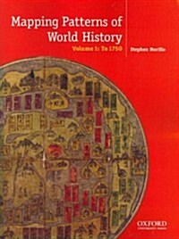 Mapping Patterns of World History, Volume 1: To 1750 (Paperback)