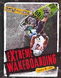 Extreme Wakeboarding (Library Binding)